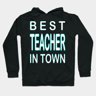 Best Teacher In Town Design Turquoise Hoodie